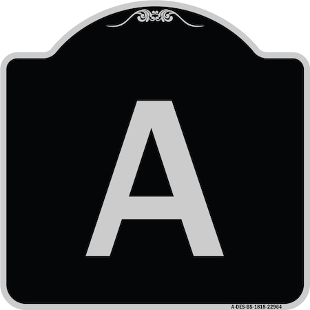 Signmission Sign with Letter A Heavy-Gauge Aluminum Architectural Sign, 18" x 18", BS-1818-22964 A-DES-BS-1818-22964